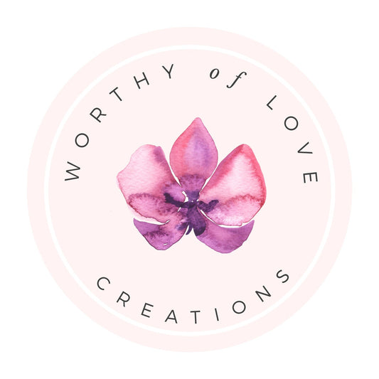 The Meaning Behind the Name: Worthy of Love Creations